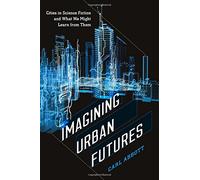 Imagining Urban Futures: Cities in Science Fiction and - HardBack NUOVO Schoo...