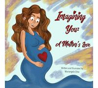 Imagining You: A Mother's Love