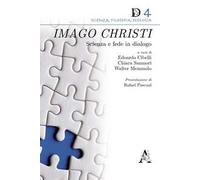 Imago Christi. Scienza e fede in dialogo