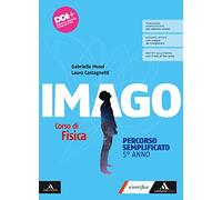 Imago. Corso di Fisica. Percorso semplificato. Per il 5° anno delle Scuole superiori. Con e-book. Con espansione online (Vol. 3)
