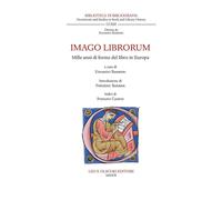 Imago librorum. Mille anni di forme del libro in Europa - Barbieri Edoardo...