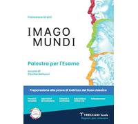 Imago mundi. Palestra per l'Esame. Per le Scuole superiori. Con e-book. Con espansione online