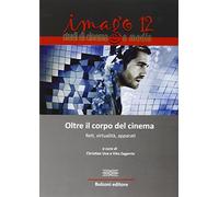 Imago. Studi di cinema e media. Oltre il corpo del cinema (Vol. 12)