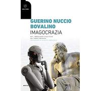Imagocrazia. Miti, immaginari e politiche del tempo presente