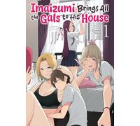 Imaizumi Brings All the Gals to His House Vol. 1