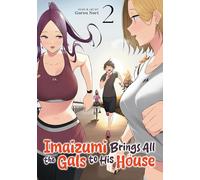 Imaizumi Brings All the Gals to His House Vol. 2