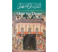 Imam Abdullah Siraj Al-Din Al-Husayni How to Draw Close to Allah (Tascabile)
