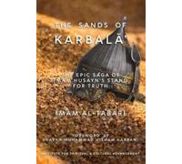 Imām Abū Jaʿfar Al-Ṭabarī The Sands of KarbalĀʾ (Tascabile)