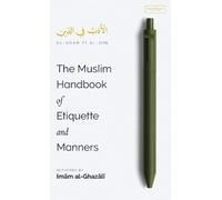 Imam Al-Ghazali The Muslim Handbook of Etiquette and Manners (Copertina rigida)