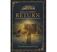 Imam al-Mahdi’s Return: Understanding Signs of the Reappearance