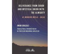 Imam Ghazali Deliverance from Error & Mystical Union with the Almigh (Tascabile)