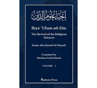 Imam Ghazali Ihya' 'Ulum al-Din - The Revival of the Religious Scien (Tascabile)