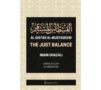 Imam Ghazali The Just Balance Al Qistas Al Mustaqeem (Edition1) (Tascabile)