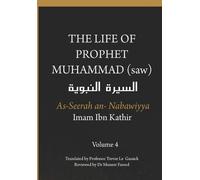 Imam Ibn Kathir The Life of the Prophet Muhammad (saw) - Volume 4 - (Tascabile)