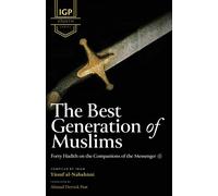 Imam Yusuf Al-Nabahani The Best Generation of Muslims (Tascabile)