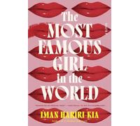 Iman Hariri-Kia The Most Famous Girl in the World (Tascabile)