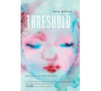 Iman Mersal Iman Mersal; Translated from the Arabic by The Threshold (Tascabile)