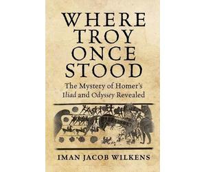 Iman Wilkens Where Troy Once Stood (Tascabile)