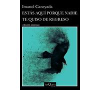 Imanol Caneyada Estás Aquí Porque Nadie Te Quiso de Regreso (Cuentos (Tascabile)