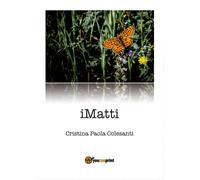 iMatti di Cristina Paola Colesanti, 2017, Youcanprint