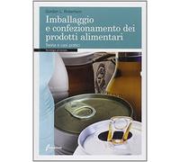 Imballaggio e confezionamento dei prodotti alimentari. Teoria e casi pratici