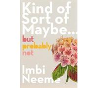 Imbi Neeme Kind of, Sort of, Maybe, But Probably Not (Tascabile)