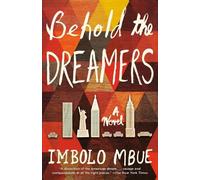 Imbolo Mbue Behold the Dreamers (Tascabile)