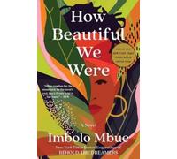 Imbolo Mbue How Beautiful We Were (Tascabile)