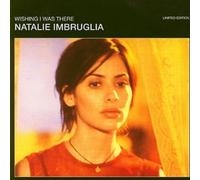 Imbruglia, Natalie - Wishing I Was There