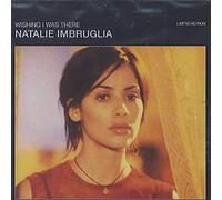 Imbruglia, Natalie - Wishing I Was There (+Remix + Impressed)