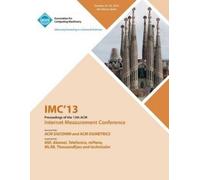 IMC 13 Conferen IMC 13 Proceedings of the 13th ACM Internet Measurem (Tascabile)