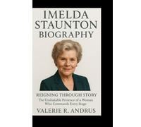 IMELDA STAUNTON BIOGRAPHY: Reigning Through Story The Unshakable Presence of a Woman Who Commands Every Stage