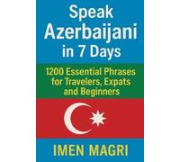 Imen Magri Speak Azerbaijani in 7 Days: 1200 Essential Phrases for T (Tascabile)