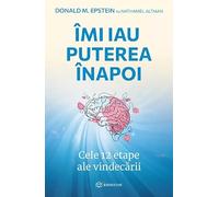 Imi iau puterea inapoi - Donald M. Epstein, Nathaniel Altman