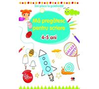 IMI PLACE LA GRADINITA. Ma pregatesc pentru scriere. 4-5 ani