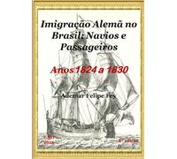 Imigração Alemã no Brasil: Navios e Passageiros Anos 1824 a 1830