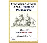 Imigração Alemã no Brasil: Navios e Passageiros Anos 1828 a 1830
