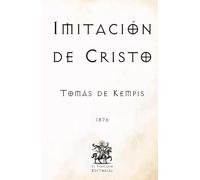 Imitación de Cristo: Traducido por el P. Juan Eusebio Nieremberg, de la Compañía de Jesús (Facsímil de 1876)