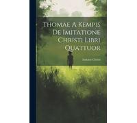 Imitatio Christ Thomae A Kempis De Imitatione Christi Libri Q (Copertina rigida)