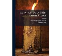 Imitation De La Très-sainte Vierge