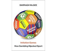 Imitation Games: How Gambling Hijacked Sport
