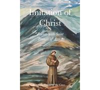 Imitation of Christ: Prayers with Saint Francis of Assisi