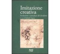 Imitazione creativa. Evoluzione e paradossi del desiderio