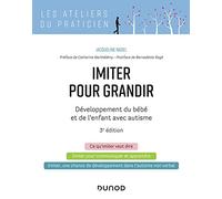 Imiter pour grandir: Développement du bébé et de l'enfant avec autisme