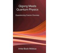 Imke Bock-Möbius Qigong Meets Quantum Physics (Tascabile)