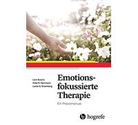 Imke Herrmann Leslie S. Greenberg Emotionsfokussierte Therapie: Ein (Tascabile)