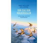 Imke Mülle Der Zug der Mauersegler: Unterwegs zwischen K (Copertina rigida)