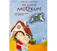 Imke Sönnichsen Annette Langen Die kleine Motzkuh (Copertina rigida)