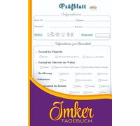 Imker Tagebuch: Imkerprotokoll - Bienenstock-inspektionsjournal Zur Dokumentation Von Entwicklung Und Gesundheit Ihrer Bienen