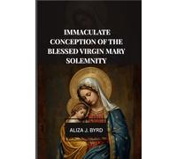 IMMACULATE CONCEPTION OF THE BLESSED VIRGIN MARY SOLEMNITY: Patronal Solemnity of the Immaculate Conception in the United States